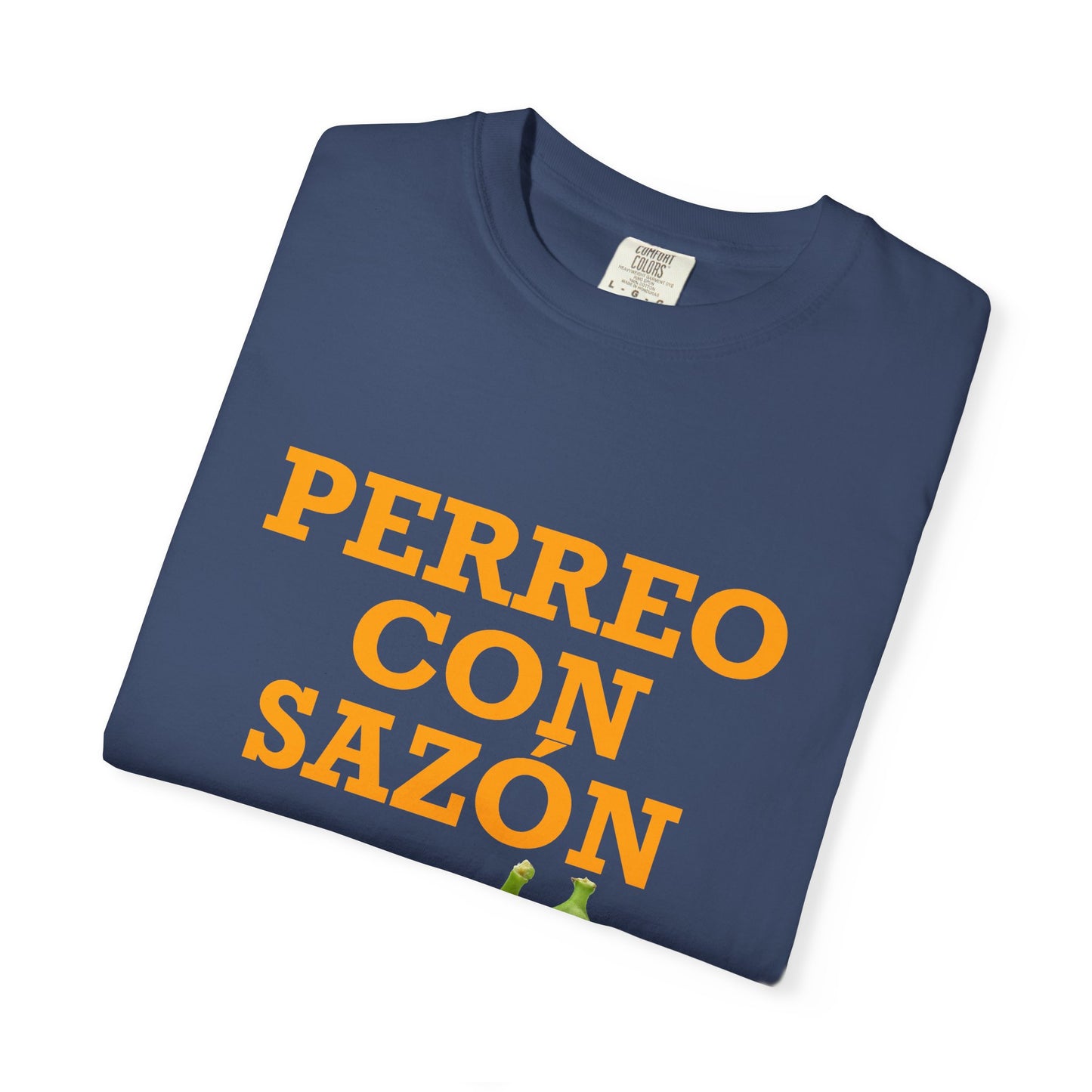 Perreo Con Sazón T-Shirt – Unisex Garment-Dyed Tee, Latin Dancewear, Music Festival Fit, Summer Drop