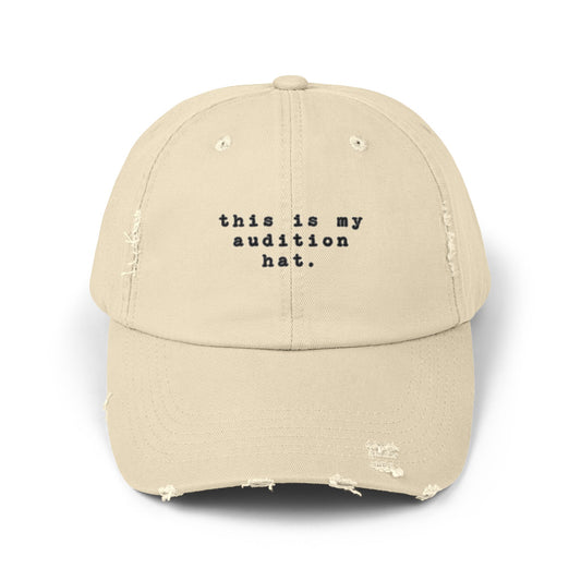 Audition Hat – “This Is My Audition Hat.” – Unisex Distressed Cap for Actors & Theater Lovers