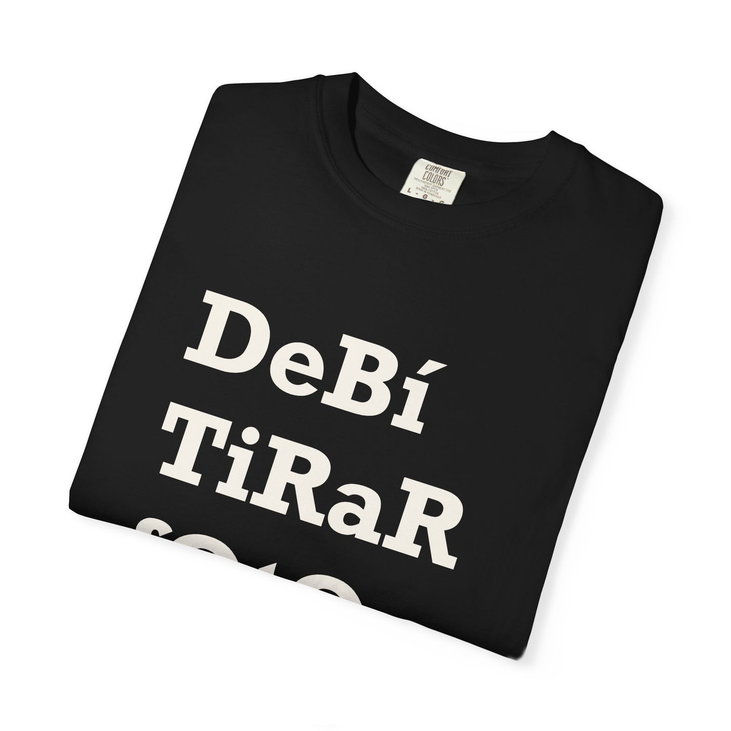 DeBí TiRaR fOtOs T-Shirt – Limited Edition Tee Inspired by Puerto Rico & Perreo Culture