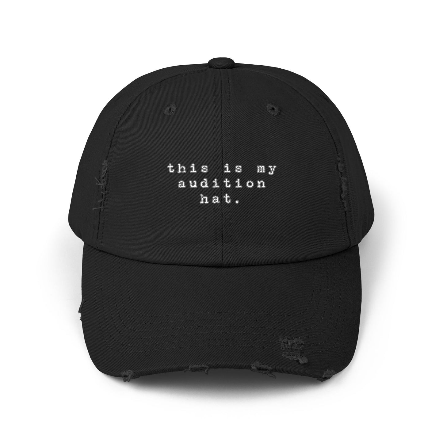 Audition Hat – “This Is My Audition Hat.” – Unisex Distressed Cap for Actors & Theater Lovers