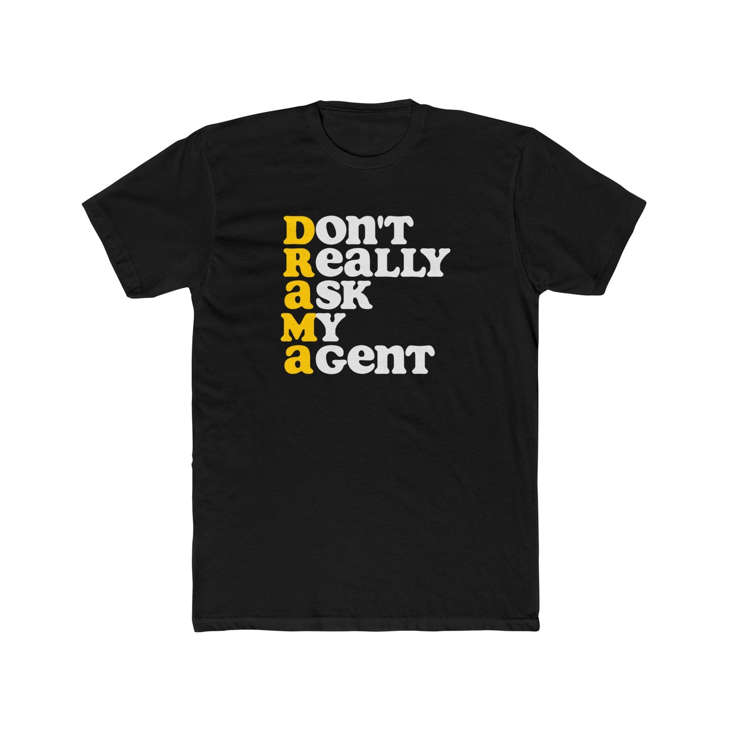 DRAMA: Don’t Really Ask My Agent Tee – Unisex Graphic Shirt for Performers, Movie Buffs & Drama Royals