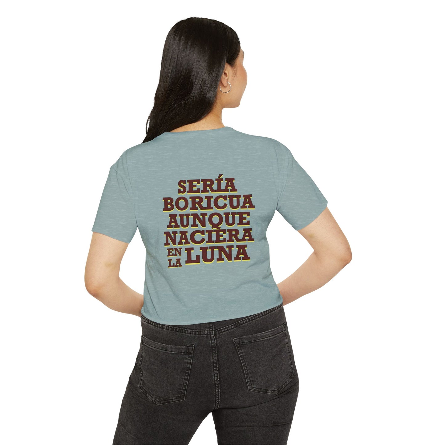 Puerto Rican Crop Top – “Sería Boricua Aunque Naciera en la Luna” | Festival Wear, Latinx Heritage Apparel, Culture with Style