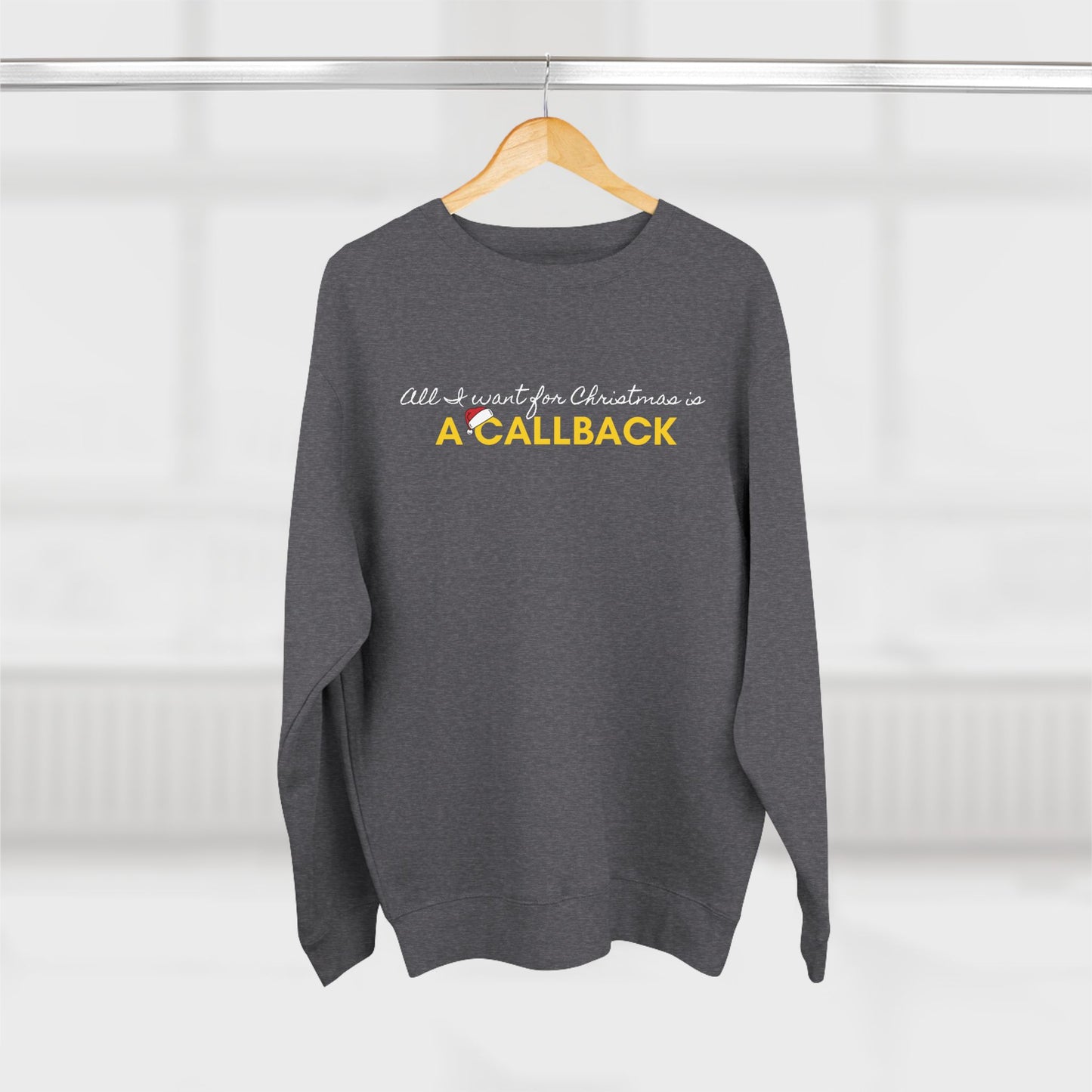 An Actors Sweatshirt – "All I Want For Christmas Is A Callback" Crewneck