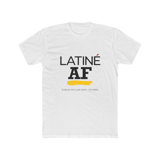 Latiné AF Tee – Unisex Cotton Crew Shirt for Latinos, Latinas, Latinxs, Latinés.