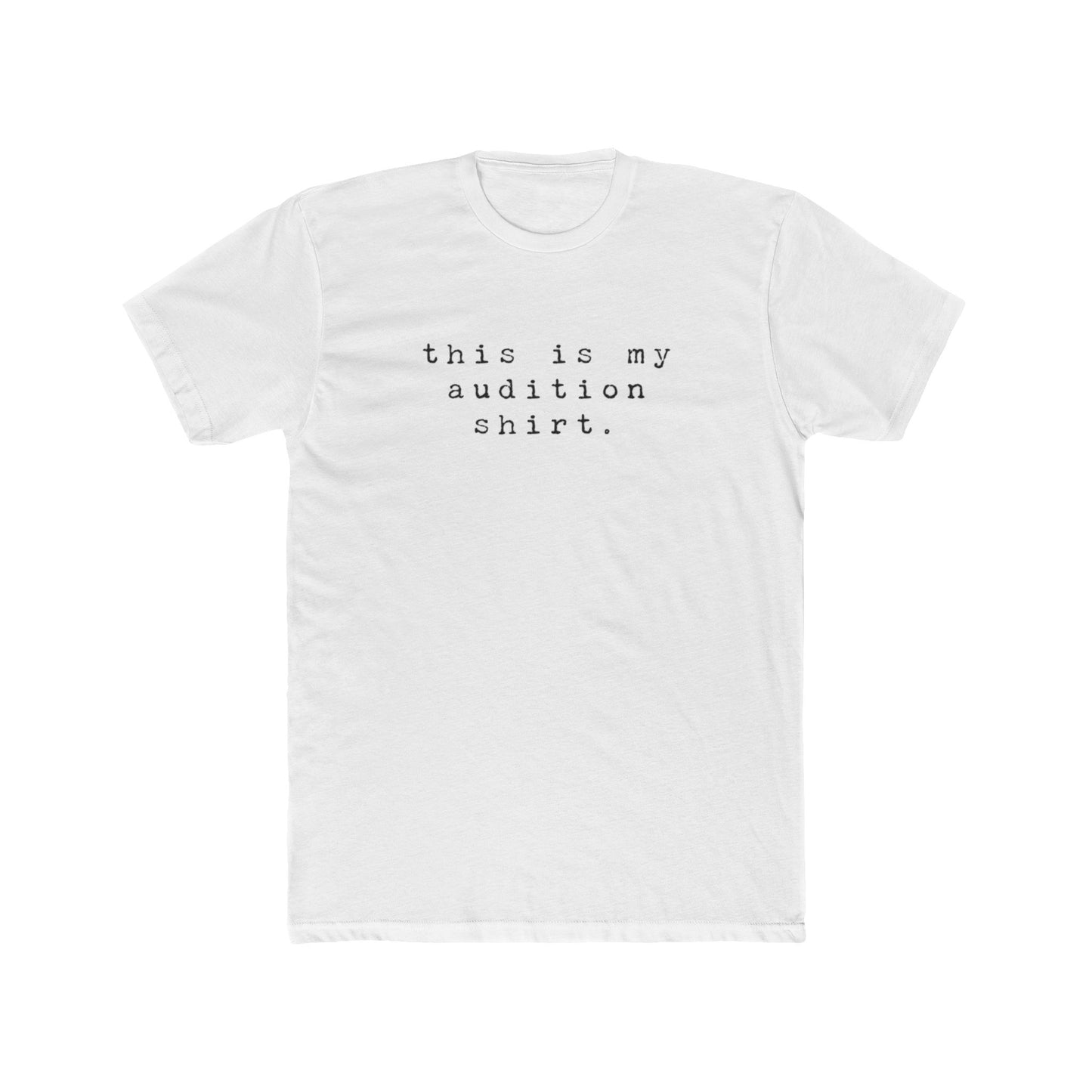 Audition Statement Tee – “This is My Audition Shirt / CAST ME NOW” – Unisex Cotton Crew Shirt for Actors & Drama Lovers