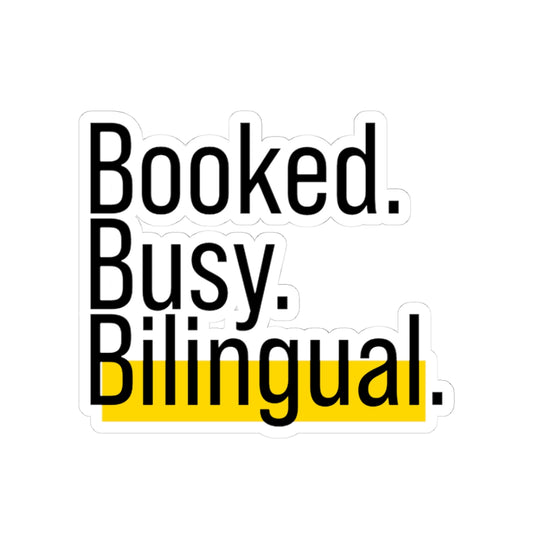 Booked. Busy. Bilingual. Sticker – Empowering Vinyl Decal for Creatives, Kiss-Cut Sticker, Language Lover Gift, Latinx Pride